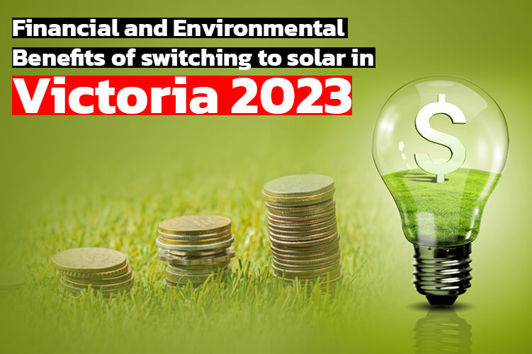 financial-and-environmental-benefits-of-switching-to-solar-in-victoria