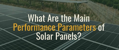 Main Performance Parameters of Solar Panels